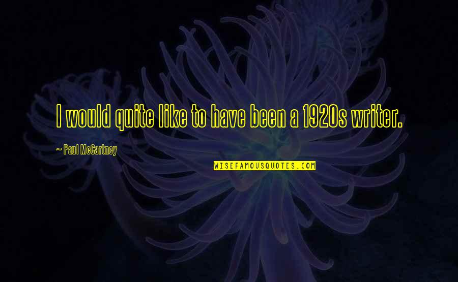 Invigoration Def Quotes By Paul McCartney: I would quite like to have been a Invigoration Def Quotes By Paul McCartney: I would quite like to have been a