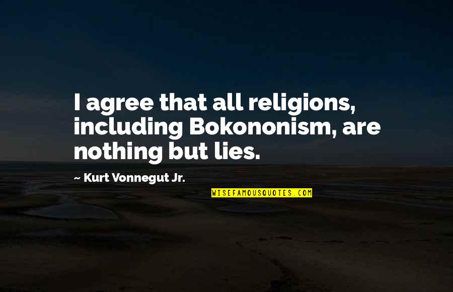 Invincible Football Movie Quotes By Kurt Vonnegut Jr.: I agree that all religions, including Bokononism, are
