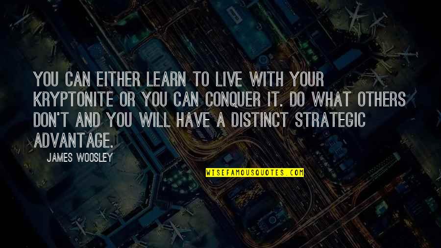 Invinta Quotes By James Woosley: You can either learn to live with your Invinta Quotes By James Woosley: You can either learn to live with your