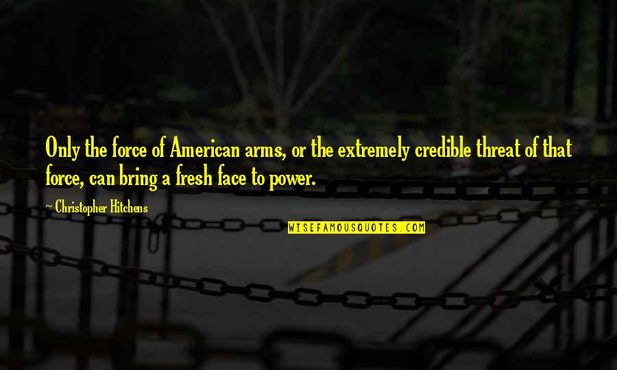 Invisiball Wall Mounting Quotes By Christopher Hitchens: Only the force of American arms, or the Invisiball Wall Mounting Quotes By Christopher Hitchens: Only the force of American arms, or the