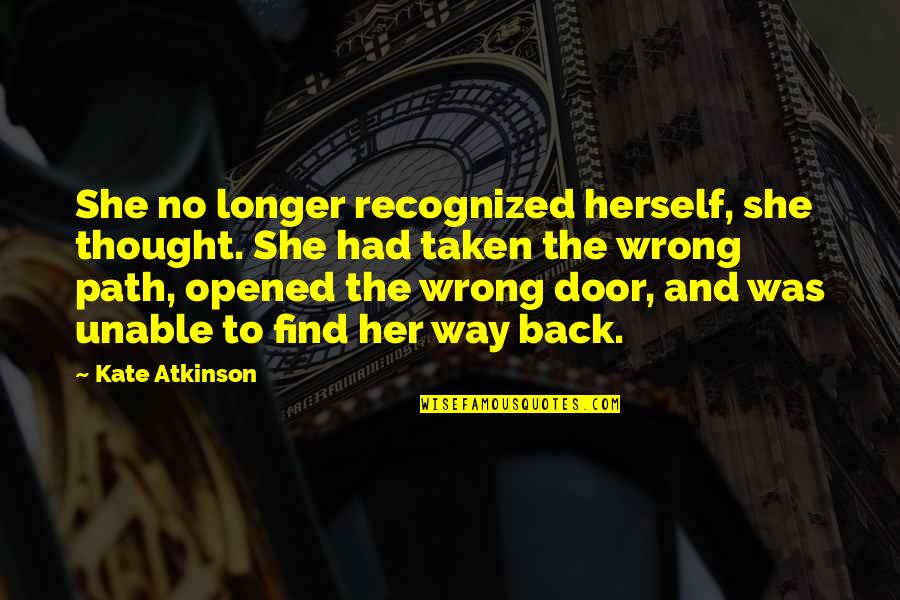 Invisible Cities Quote Quotes By Kate Atkinson: She no longer recognized herself, she thought. She Invisible Cities Quote Quotes By Kate Atkinson: She no longer recognized herself, she thought. She