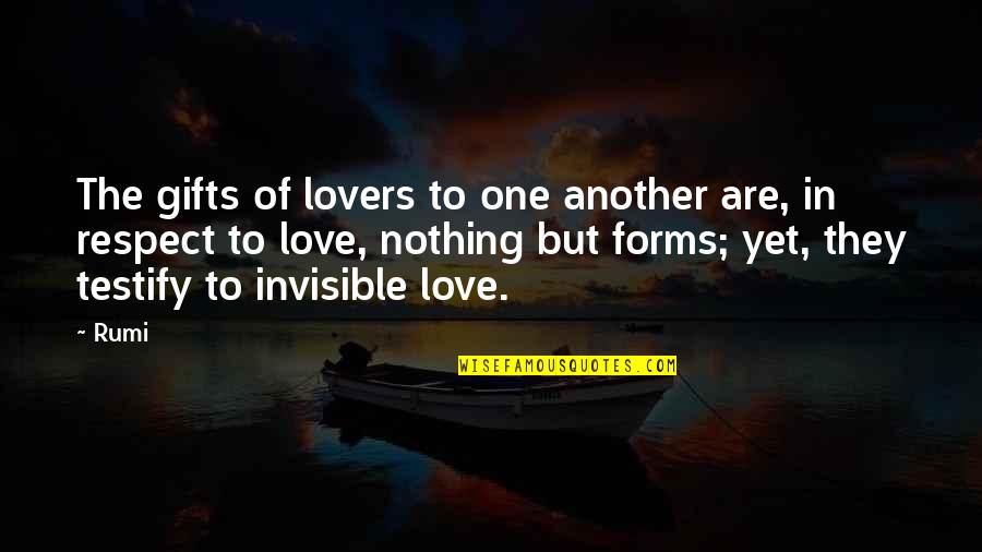 Invisible Love Quotes By Rumi: The gifts of lovers to one another are,