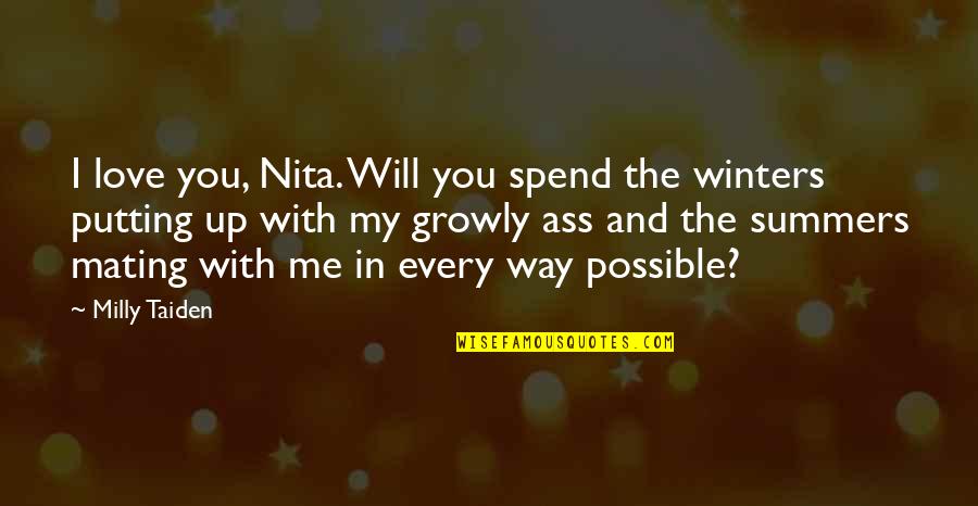 Invisivel Vinho Quotes By Milly Taiden: I love you, Nita. Will you spend the