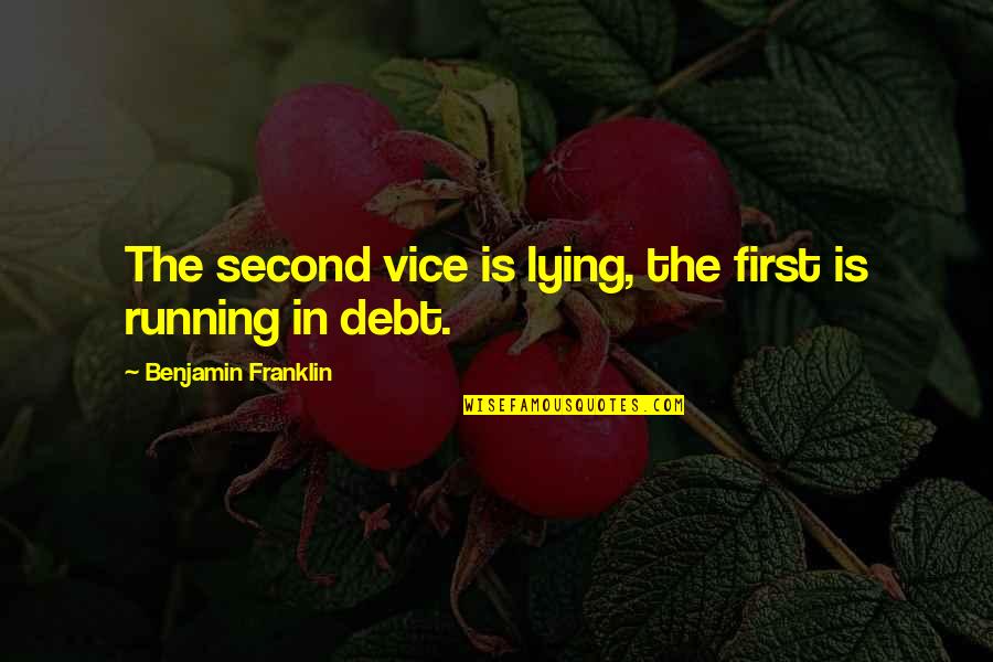 Invista Waynesboro Quotes By Benjamin Franklin: The second vice is lying, the first is Invista Waynesboro Quotes By Benjamin Franklin: The second vice is lying, the first is