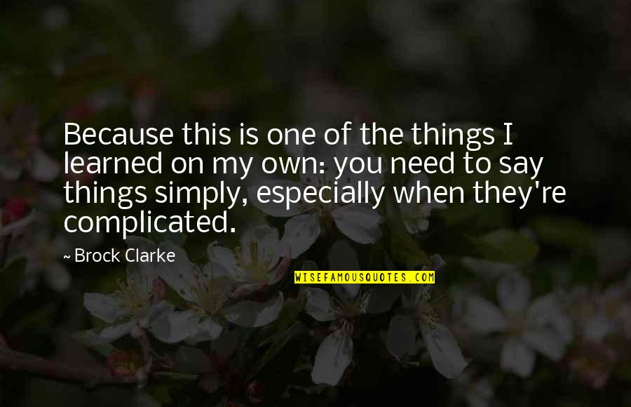 Invitando Personas Quotes By Brock Clarke: Because this is one of the things I Invitando Personas Quotes By Brock Clarke: Because this is one of the things I