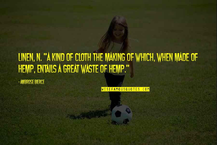 Invitare Quotes By Ambrose Bierce: LINEN, n. "A kind of cloth the making Invitare Quotes By Ambrose Bierce: LINEN, n. "A kind of cloth the making