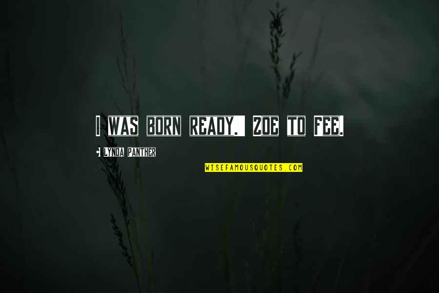 Invitation Making App Quotes By Lynda Panther: I was born ready.' Zoe to Fee. Invitation Making App Quotes By Lynda Panther: I was born ready.' Zoe to Fee.