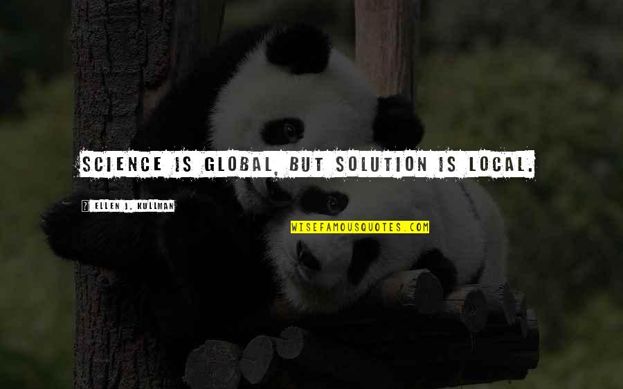 Invoice Quotes By Ellen J. Kullman: Science is global, but solution is local.