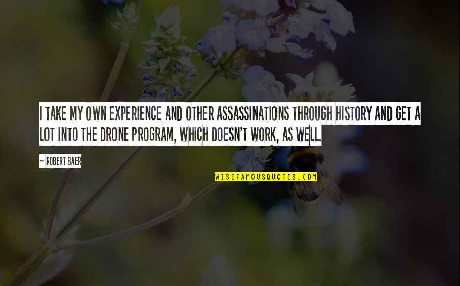 Invokes 1807 Quotes By Robert Baer: I take my own experience and other assassinations