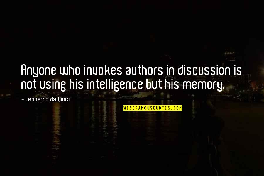 Invokes Quotes By Leonardo Da Vinci: Anyone who invokes authors in discussion is not