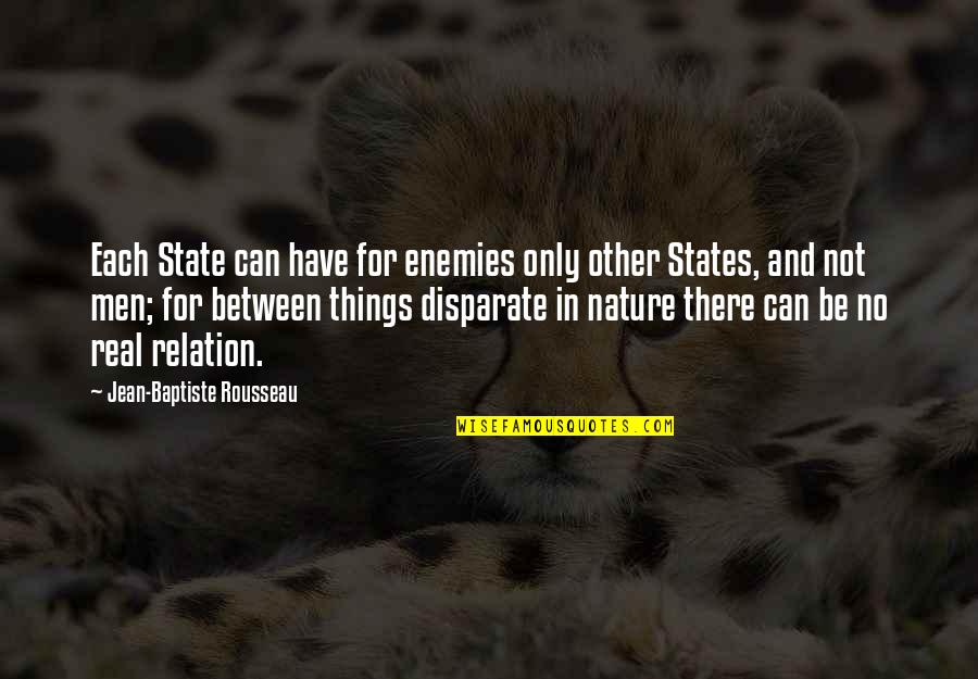 Invoking The Spirit Quotes By Jean-Baptiste Rousseau: Each State can have for enemies only other