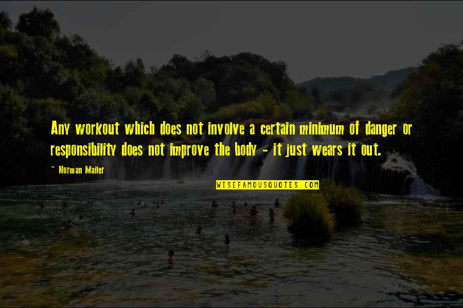 Involve Quotes By Norman Mailer: Any workout which does not involve a certain