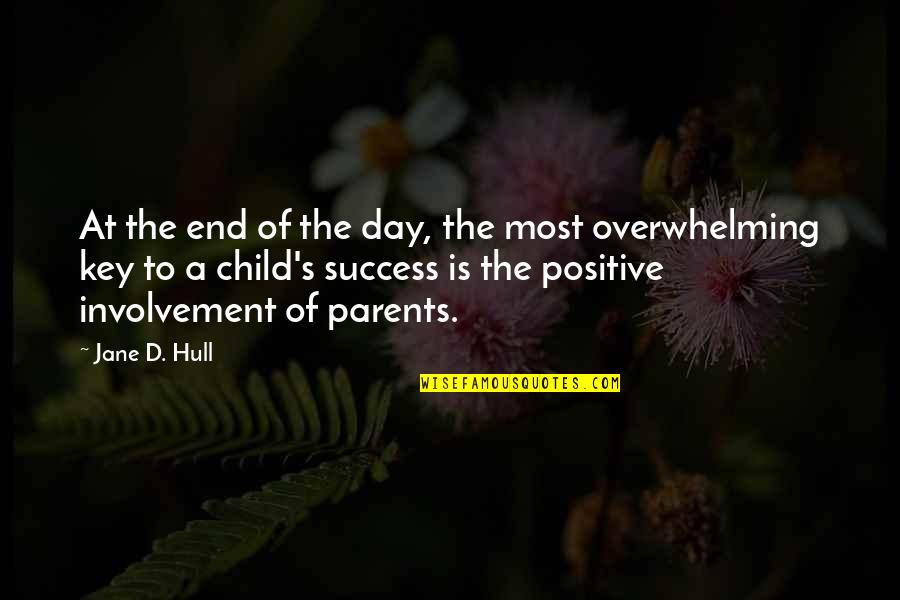 Involvement Quotes By Jane D. Hull: At the end of the day, the most