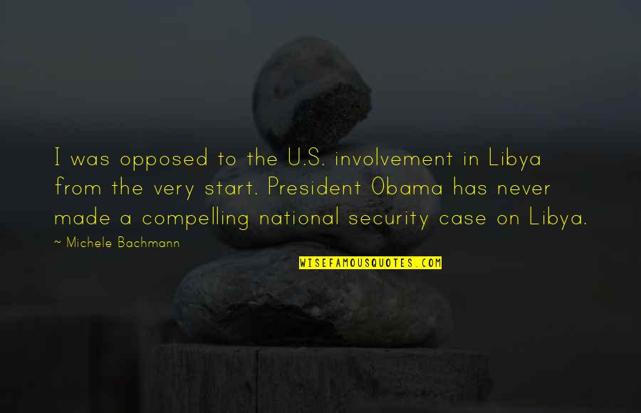 Involvement Quotes By Michele Bachmann: I was opposed to the U.S. involvement in