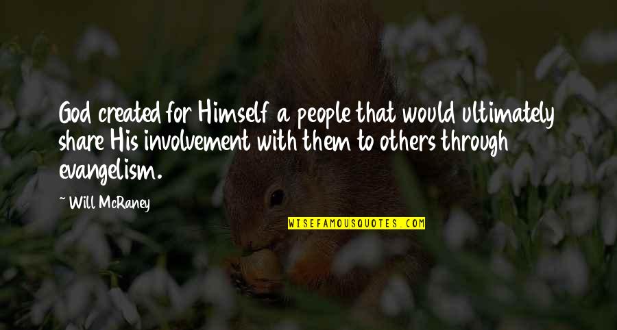 Involvement Quotes By Will McRaney: God created for Himself a people that would