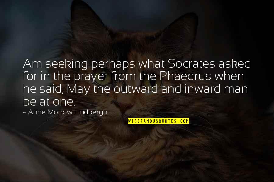 Inward Outward Quotes By Anne Morrow Lindbergh: Am seeking perhaps what Socrates asked for in Inward Outward Quotes By Anne Morrow Lindbergh: Am seeking perhaps what Socrates asked for in