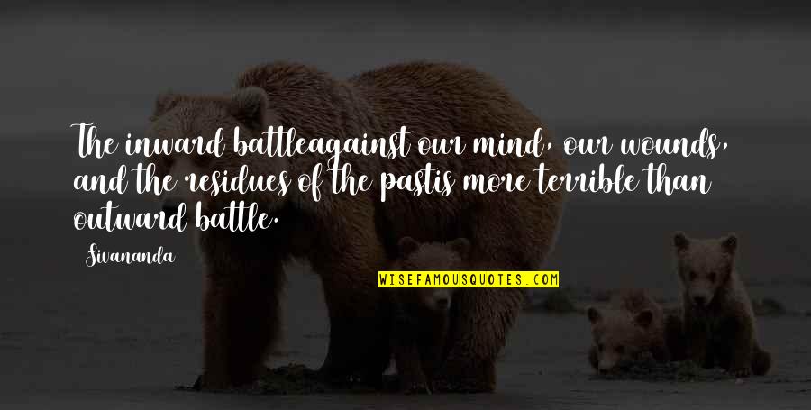 Inward Outward Quotes By Sivananda: The inward battleagainst our mind, our wounds, and Inward Outward Quotes By Sivananda: The inward battleagainst our mind, our wounds, and