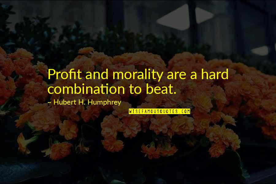 Inyectadoras Quotes By Hubert H. Humphrey: Profit and morality are a hard combination to Inyectadoras Quotes By Hubert H. Humphrey: Profit and morality are a hard combination to