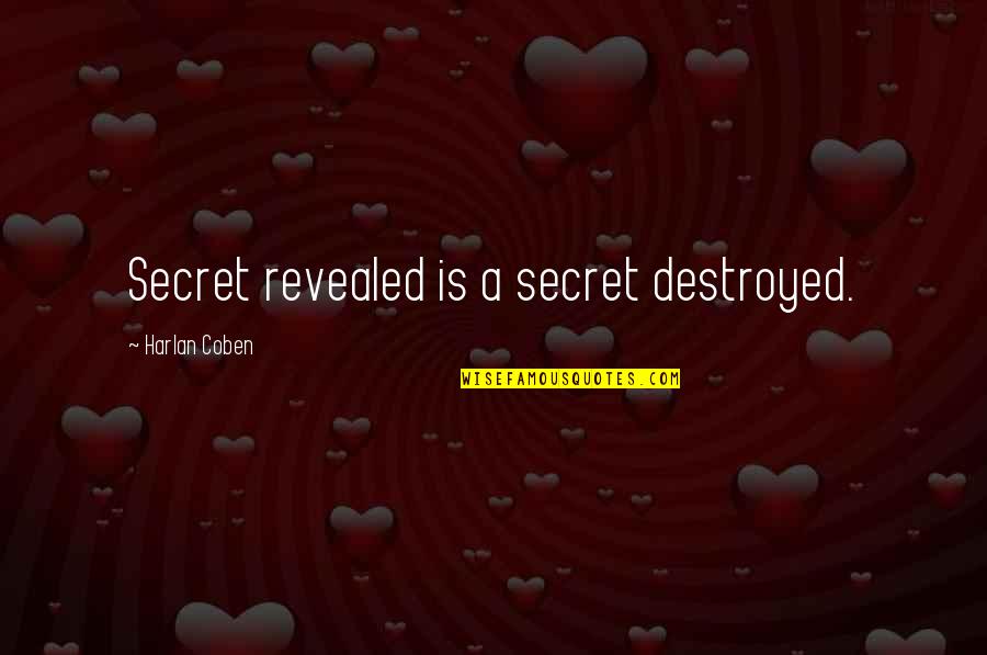 Ioannides Corona Quotes By Harlan Coben: Secret revealed is a secret destroyed.