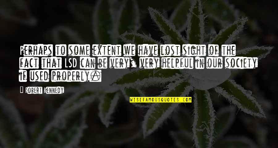 Iordanov Louis Jeune Quotes By Robert Kennedy: Perhaps to some extent we have lost sight Iordanov Louis Jeune Quotes By Robert Kennedy: Perhaps to some extent we have lost sight