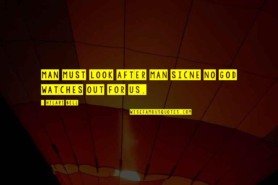Iorio Construction Quotes By Hilari Bell: Man must look after man sicne no god