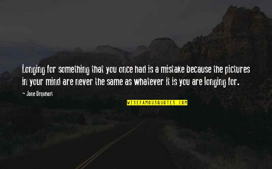 Iorio Construction Quotes By Jane Urquhart: Longing for something that you once had is