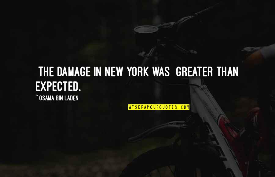 Ioudenitch Stanislav Quotes By Osama Bin Laden: [The damage in New York was] greater than