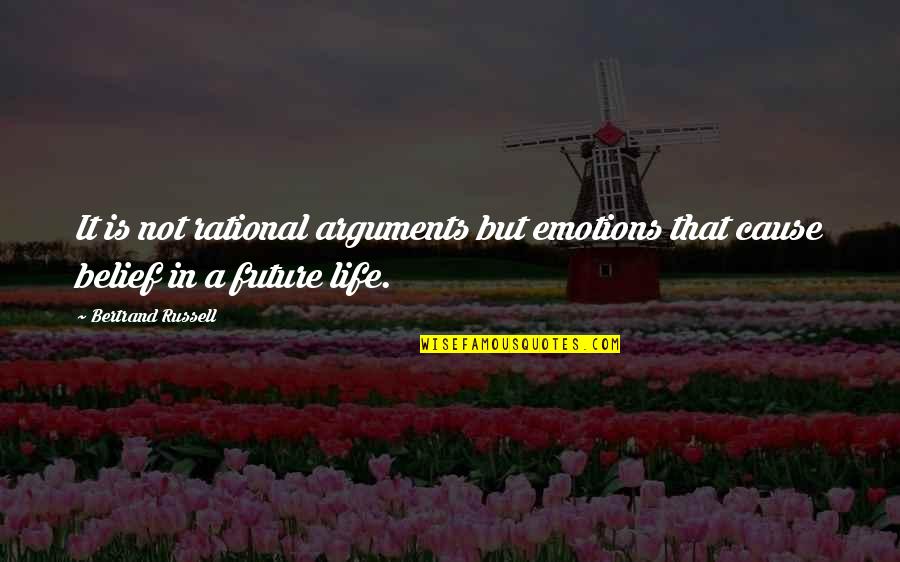 Iovine Usc Quotes By Bertrand Russell: It is not rational arguments but emotions that