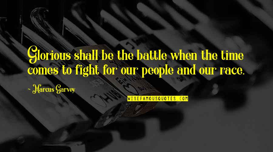 Ipa Insurance Quotes By Marcus Garvey: Glorious shall be the battle when the time Ipa Insurance Quotes By Marcus Garvey: Glorious shall be the battle when the time