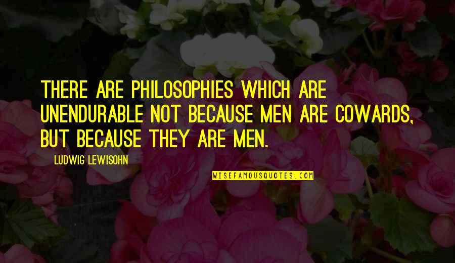 Ipad 2 Engraving Quotes By Ludwig Lewisohn: There are philosophies which are unendurable not because Ipad 2 Engraving Quotes By Ludwig Lewisohn: There are philosophies which are unendurable not because