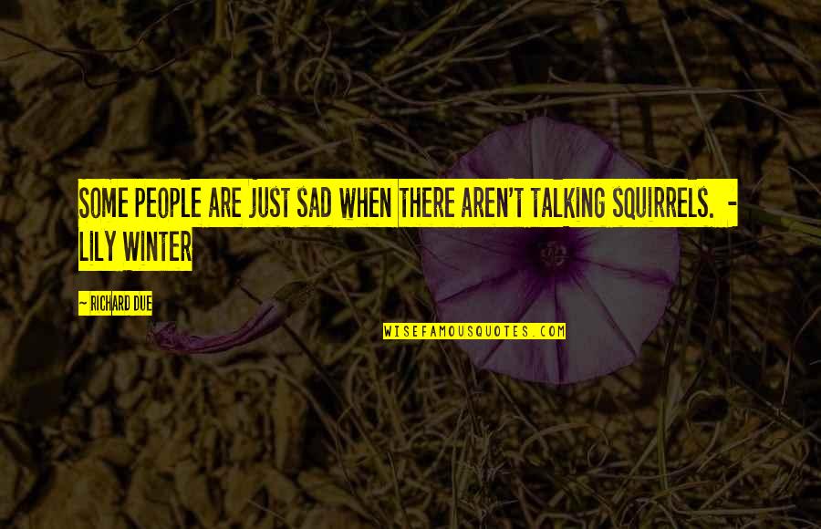 Ipad 3 Quotes By Richard Due: Some people are just sad when there aren't