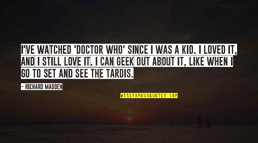 Ipad Air Quotes By Richard Madden: I've watched 'Doctor Who' since I was a Ipad Air Quotes By Richard Madden: I've watched 'Doctor Who' since I was a