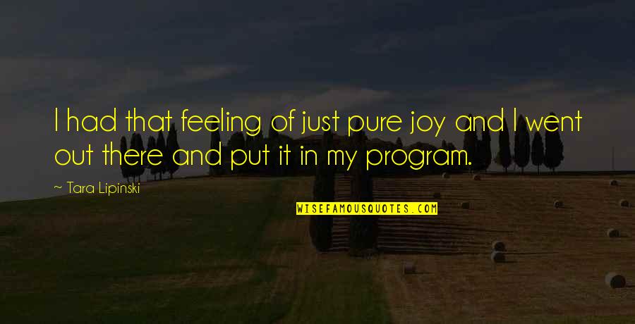 Ipads In School Quotes By Tara Lipinski: I had that feeling of just pure joy