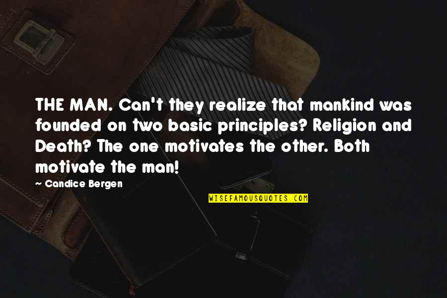 Ipalit In English Quotes By Candice Bergen: THE MAN. Can't they realize that mankind was