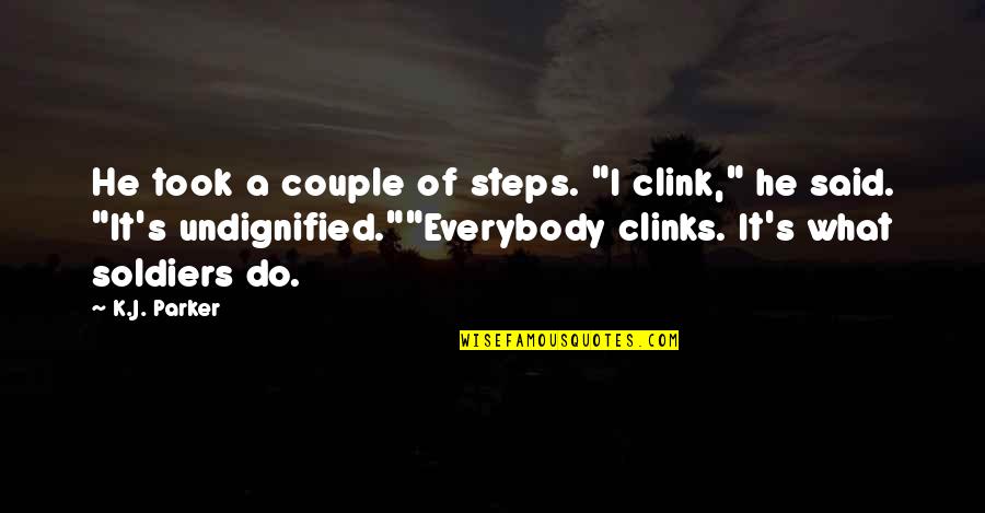 Iparty With Victorious Quotes By K.J. Parker: He took a couple of steps. "I clink,"