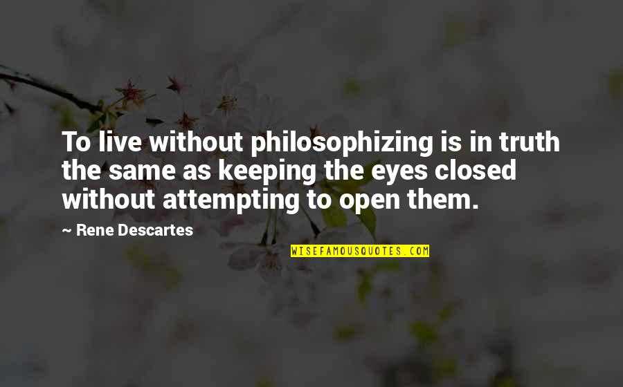 Iphone 5 Retina Wallpaper Quotes By Rene Descartes: To live without philosophizing is in truth the