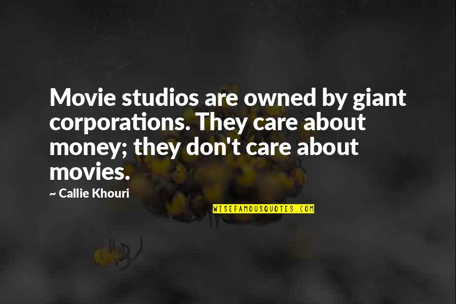 Iphone 6 Backgrounds Quotes By Callie Khouri: Movie studios are owned by giant corporations. They