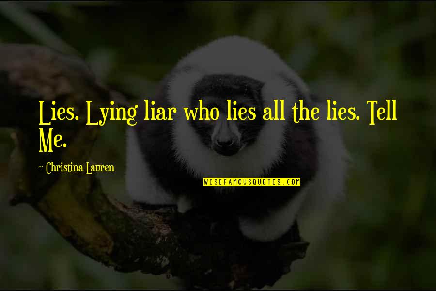 Iphone 6 Skal Quotes By Christina Lauren: Lies. Lying liar who lies all the lies.