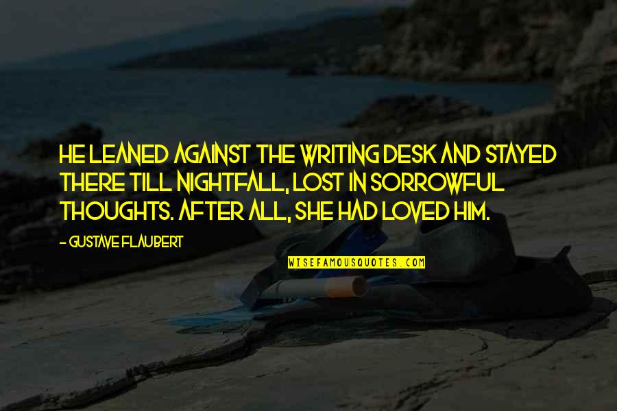 Iphone App For Funny Quotes By Gustave Flaubert: He leaned against the writing desk and stayed