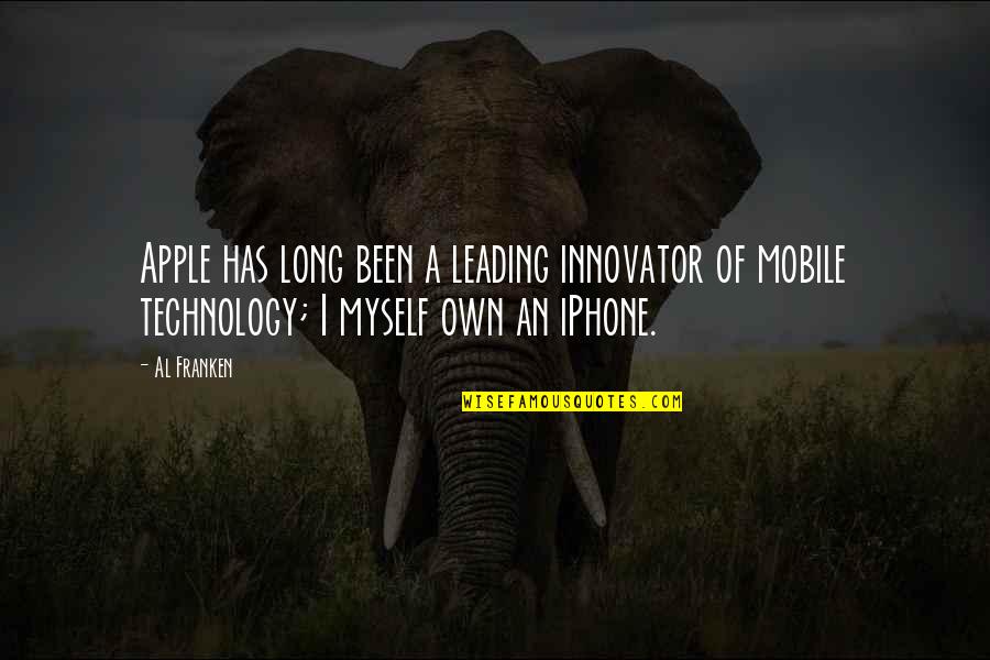 Iphone Apple Quotes By Al Franken: Apple has long been a leading innovator of