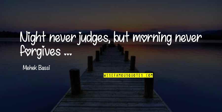 Iphone Apps Inspirational Quotes By Mehek Bassi: Night never judges, but morning never forgives ...