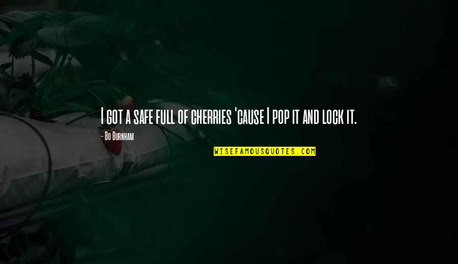 Iphone Background Quotes By Bo Burnham: I got a safe full of cherries 'cause