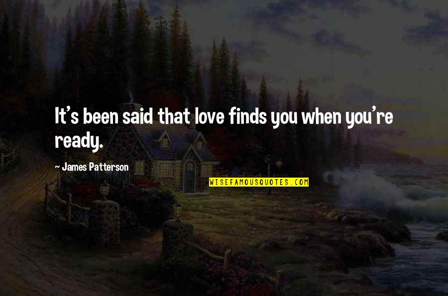 Iphone Mirror Selfie Quotes By James Patterson: It's been said that love finds you when Iphone Mirror Selfie Quotes By James Patterson: It's been said that love finds you when