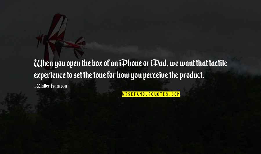 Iphone Quotes By Walter Isaacson: When you open the box of an iPhone