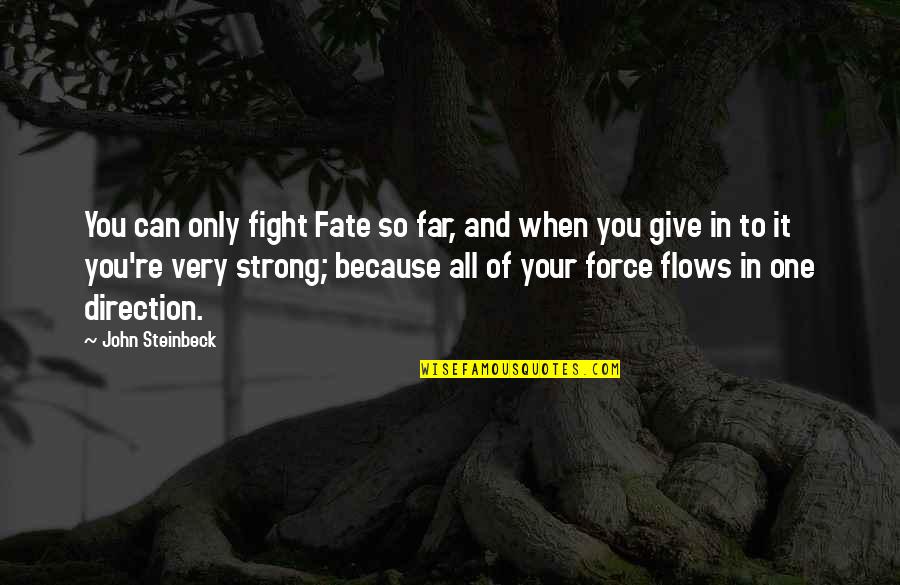 Iphone X Wallpaper 4k Quotes By John Steinbeck: You can only fight Fate so far, and Iphone X Wallpaper 4k Quotes By John Steinbeck: You can only fight Fate so far, and