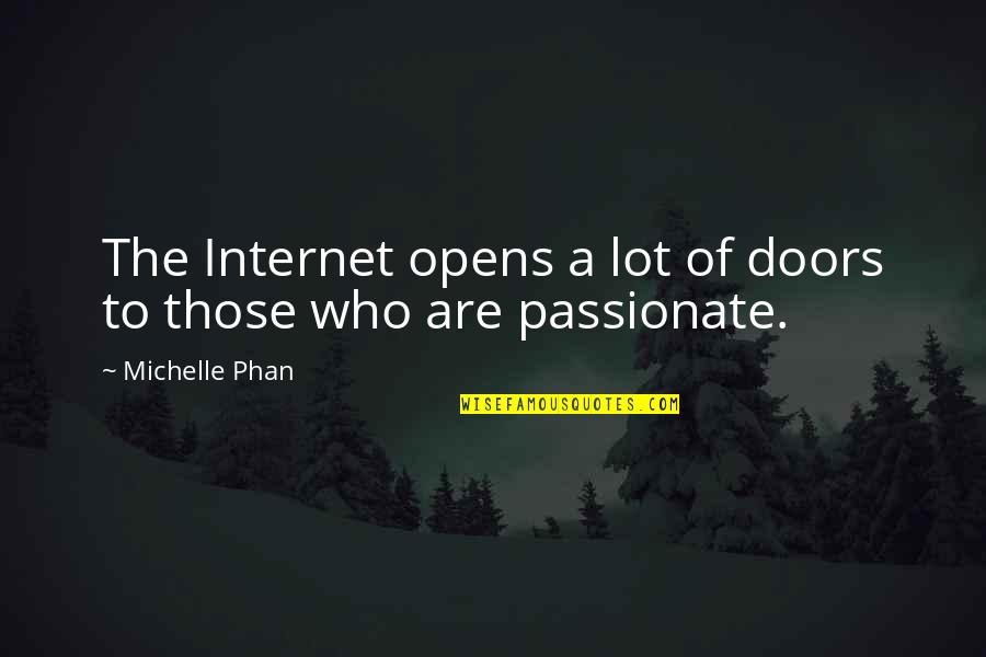 Iphones Quotes By Michelle Phan: The Internet opens a lot of doors to