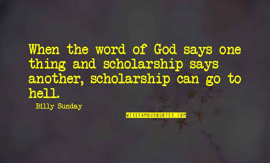 Ipianolab Quotes By Billy Sunday: When the word of God says one thing Ipianolab Quotes By Billy Sunday: When the word of God says one thing
