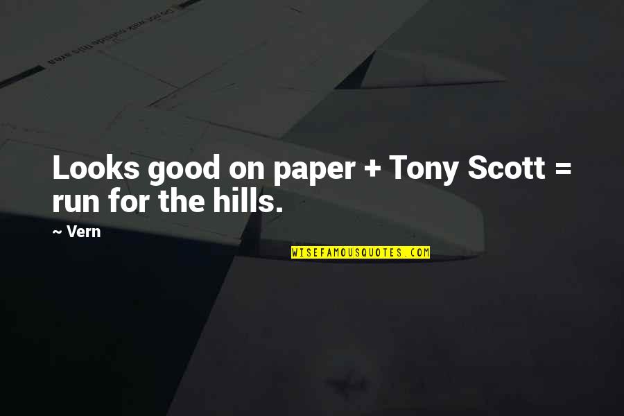 Ipin Dan Quotes By Vern: Looks good on paper + Tony Scott =