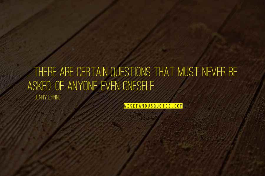 Iplayer Films Quotes By Jenny Lynne: ... there are certain questions that must never