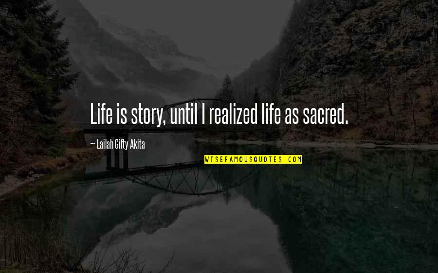 Ipna Journal Quotes By Lailah Gifty Akita: Life is story, until I realized life as